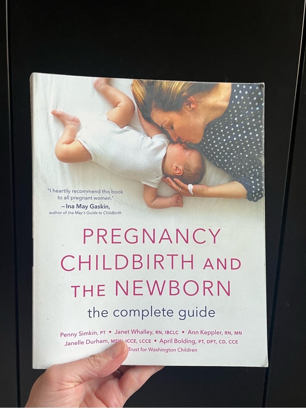 Pregnancy Childbirth and the Newborn the complete guide book.